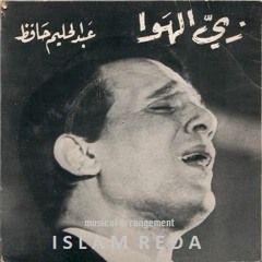 زي الهوا: عبد الحليم حافظ - توزيع : اسلام رضا - Zay el hawa: Abd El Halim - Arrangement: Islam Reda