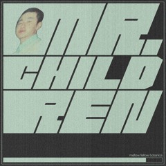 MR. CHILDREN / Mellow Fellow Botanica