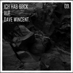 09. Ich Hab Bock auf Dave Wincent
