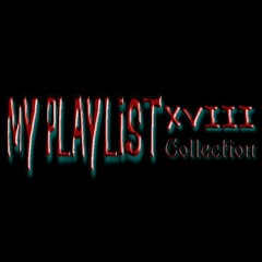 My Playlist Collection XVIII (Electronic/Witchhouse/Neofolk)