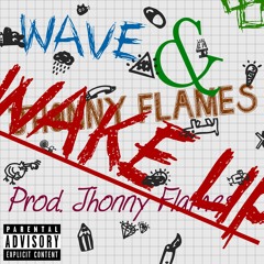 WAKE UP ft. Jhonny Flames