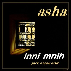 Asha - Inni Mnih (jack essek edit)