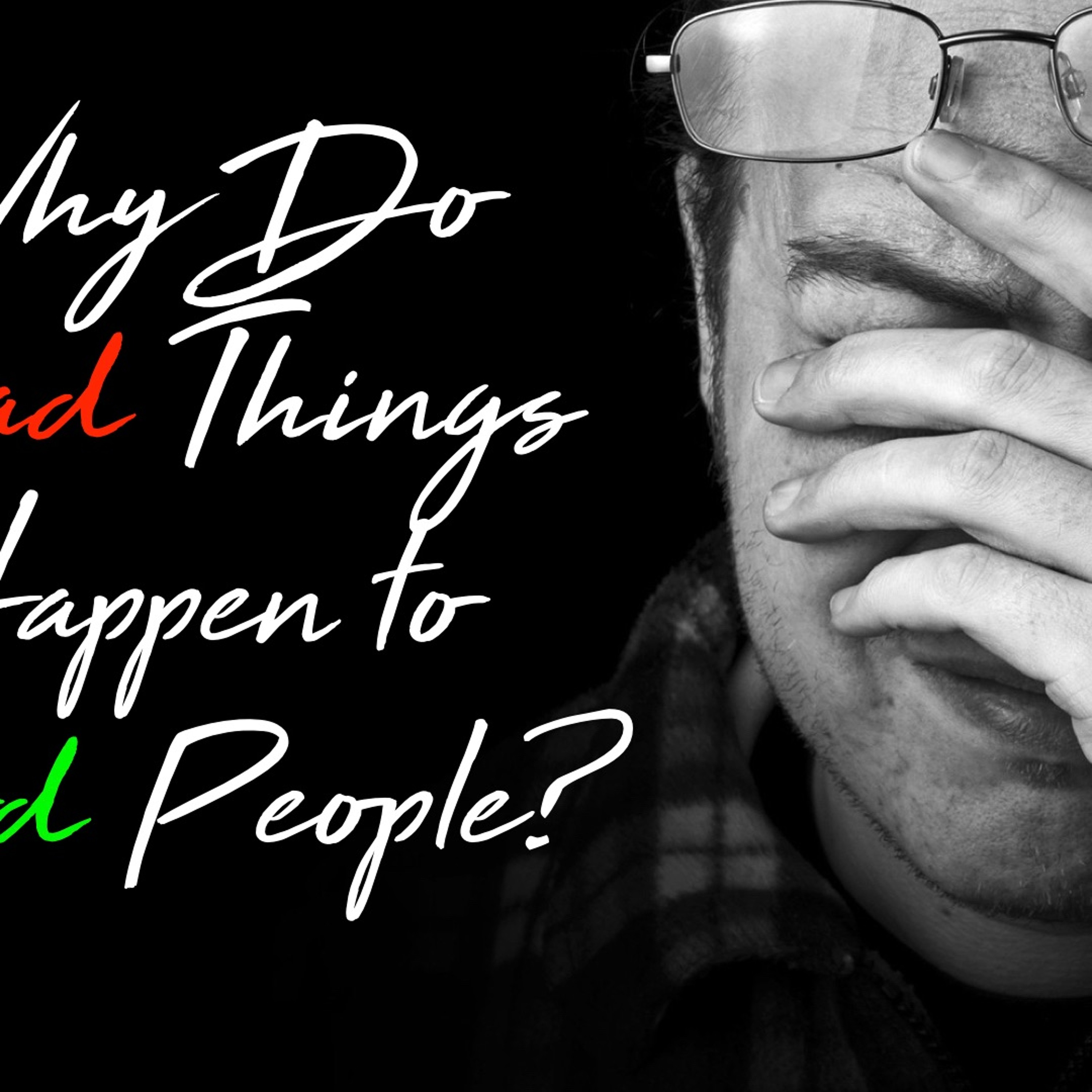Why Do  Bad Things Happen To Good People? - 1 Peter 4:12-19 - Jared Novak episode artwork