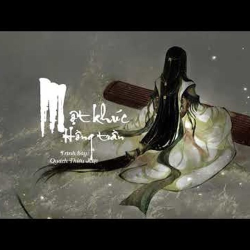 Một khúc hồng trần - Quách Thiếu Kiệt [ 一曲红尘 - 郭少杰]