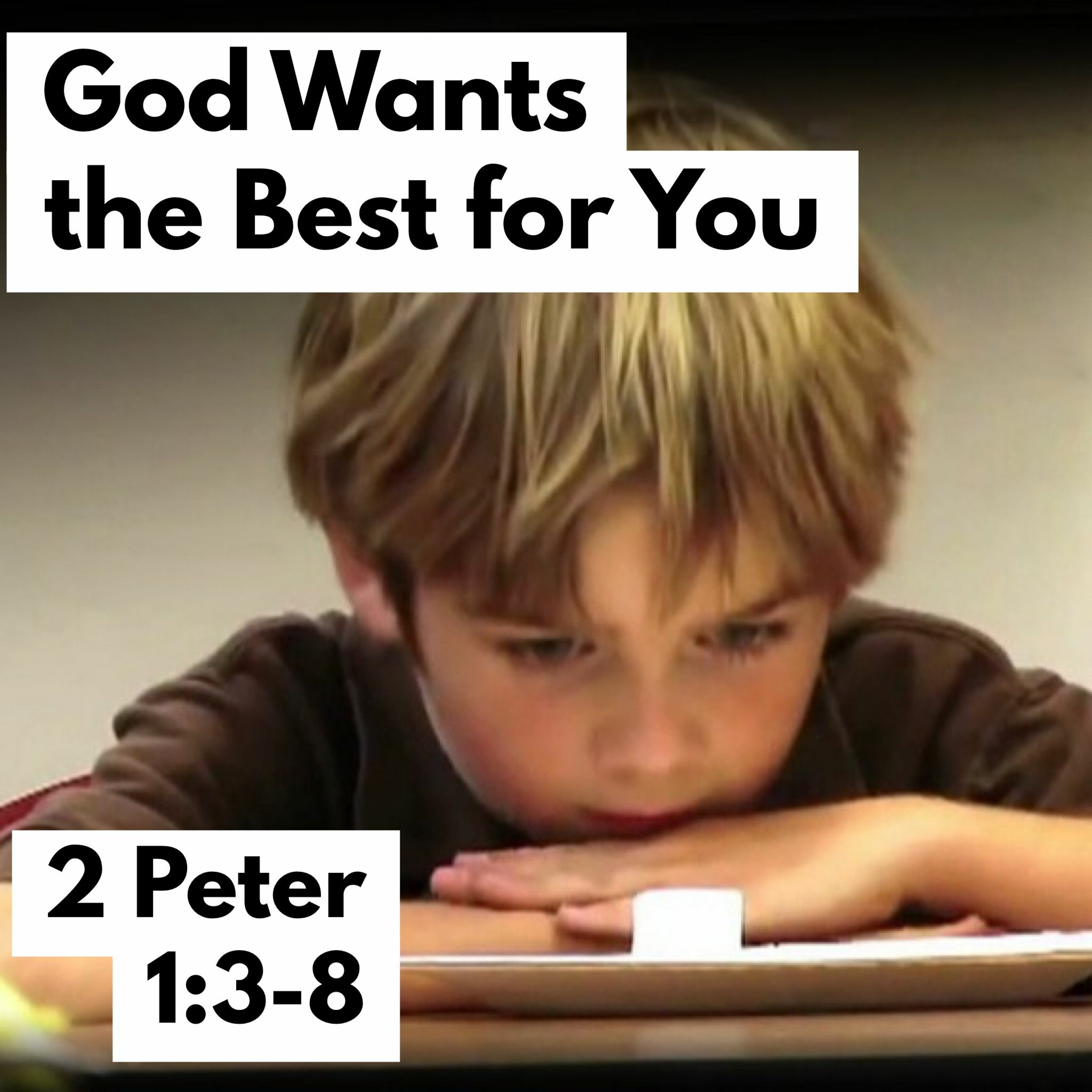 God Wants the Best for You, 2 Peter 1:3-8 episode artwork