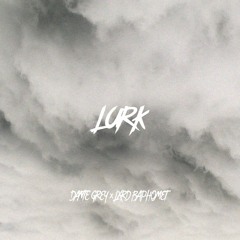 Lurk - TrapMetal Beat / WrathCore Beat | Prod. Dante Grey x Lxrd Baphomet