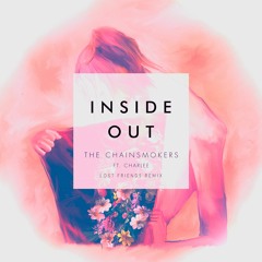 The Chainsmokers - Inside Out (Lost Friends Remix)