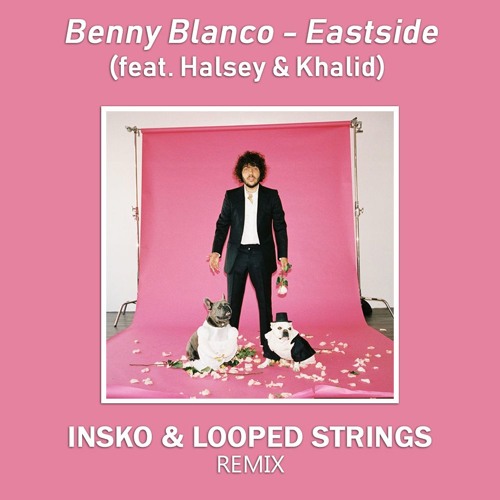 Stream Benny Blanco, Halsey & Khalid - Eastside (Insko & Lo...