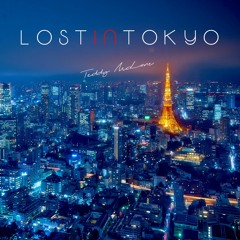 Teddy McLane - Lost In Tokyo (ft. Anja Enerud) *OUT ON SPOTIFY*