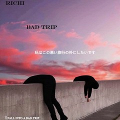 Richi - Bad Trip