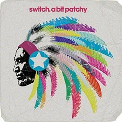 Switch - A Bit Patchy (Faucon Remix) (FREE DOWNLOAD)