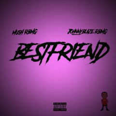 "BestFriend" Mush x Johhnyblaze