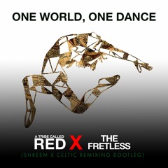 One World, One Dance (Shreem x Celtic Remixing Bootleg)ft. A Tribe Called Red + The Fretless