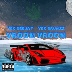 ybc deejay x ybc drumzz - vroom vroom