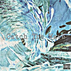 CATCH THE WAVE (Prod. Yondo)