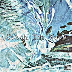 CATCH THE WAVE (Prod. Yondo)