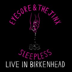 Sleepless (Live in Birkenhead)