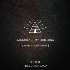 Radiohead - My Iron Lung (Rafael Cerato Remix)