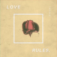 LOVE RULES.