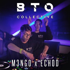 BTO Live: M3NGO x echod @ Yetep & Friends OC