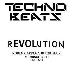 Roben Gardemann B2B Zeuz @Techno Beats-Revolution |N8LOUNGE BONN|  16.11.2018
