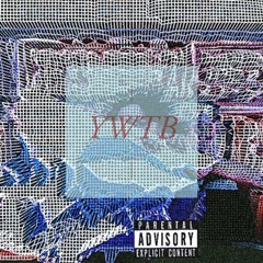 YWTB (prod. Roy Fly)