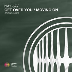 Nay Jay - Get Over You (Original Mix) OUT NOW