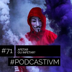#71 Afetar ou Infetar?
