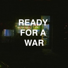 Ready For a War (Prod @Mulattobeats)