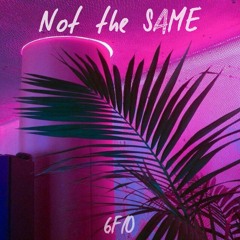 Not the Same - 6FLO