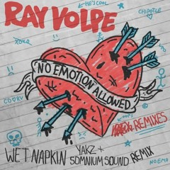 Ray Volpe - Wet Napkin (Yakz & Somnium Sound Remix) + Excision - Throwin' Elbows (Cheap Suits Edit)