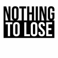 Nothing To Lose
