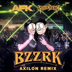 SVDDEN DEATH X AFK - BZZRK (Axilon Remix) [FREE DOWNLOAD]