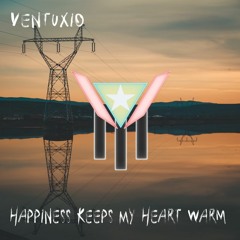 Happiness Keeps My Heart Warm