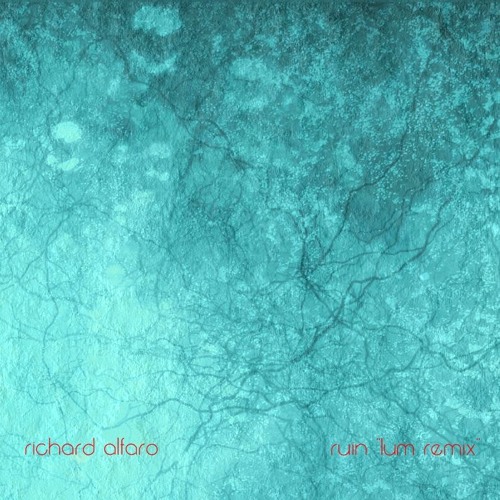 richard alfaro - ruin "lum remix"