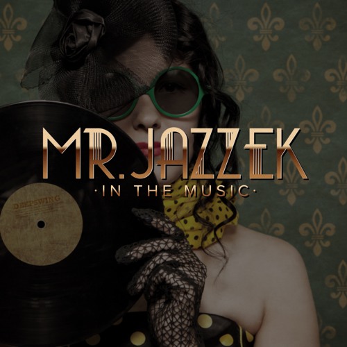 Mr. Jazzek - In The Music (Radio Edit) FREE DOWNLOAD! ELECTRO SWING
