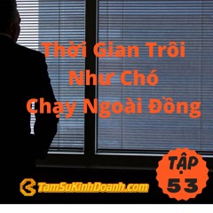 Tập 53: Sinh Nhật 1 Tuổi của Tâm Sự Kinh Doanh