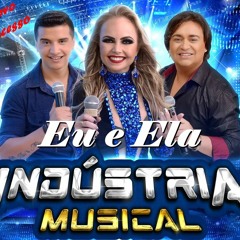 BANDA INDÚSTRIA MUSICAL - EU E ELA