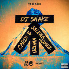 Dj Snake feat. Selena Gomez, Ozuna & Cardi B - Taki Taki (Juro Remix)