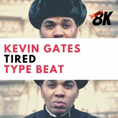 Free DL | Kevin Gates Type Beat | "Tired"(Prod. 808 Kulture)