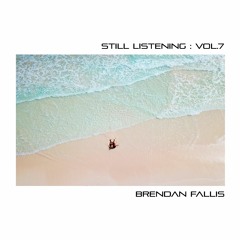 Still Listening Vol.7