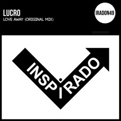 IRADON49 : Lucro - Love Away (Original Mix)