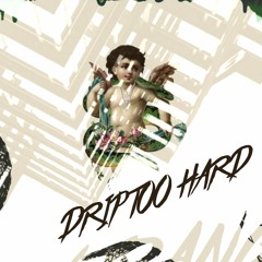 Drip Too Hard