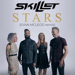 Skillet-Stars(Evan McLeod Remix)