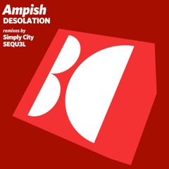 Ampish - Desolation (Simply City Remix)