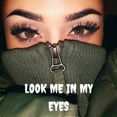 Look Me In My Eyes (Prod. Phozer)