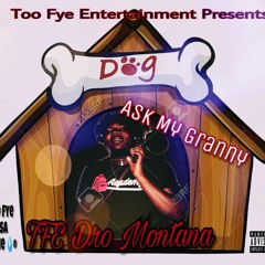 TFE Dro Montana - Ask My Granny