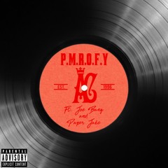P.M.R.O.F.Y (ft. Paper Jake & Joe Bang)