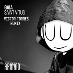 Gaia - Saint Vitus (Victor Torres Extended Remix)