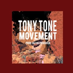 TONY TONE - MOVEMENT | FREESTYLE | (PROD. D6)